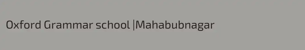 Oxford Grammar school |Mahabubnagar